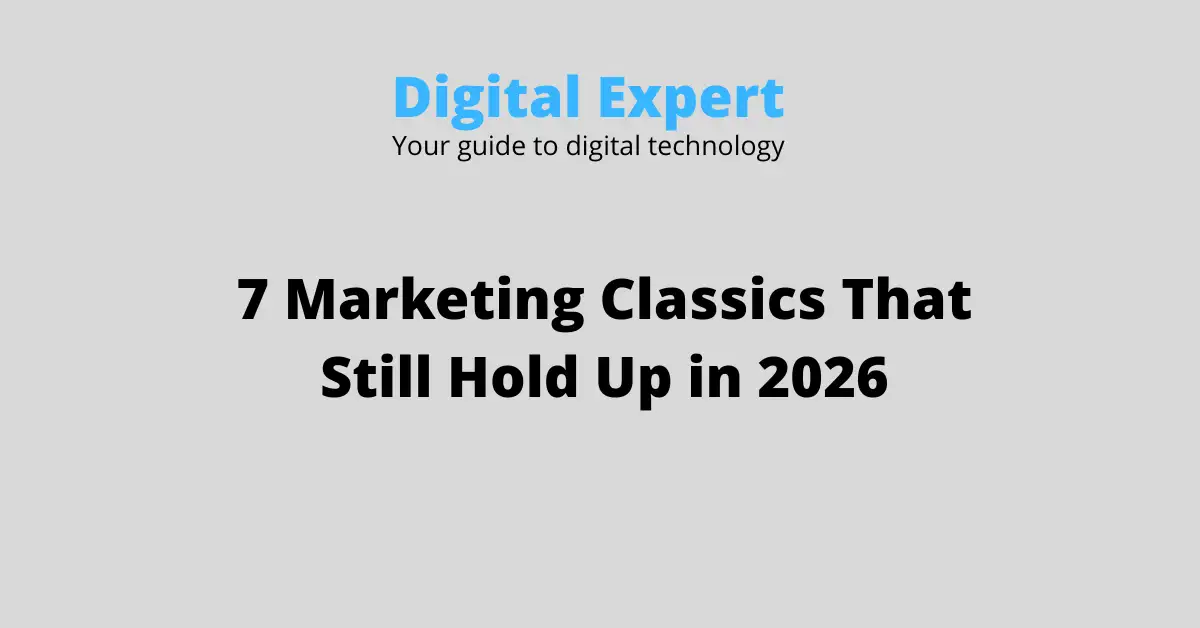 7 Marketing Classics That Still Hold Up in 2026