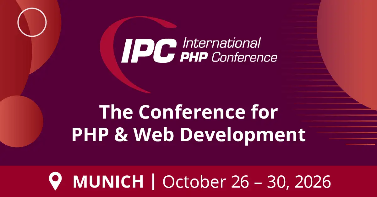 International PHP Conference 2026 | October 26 ‒ 30 | Munich