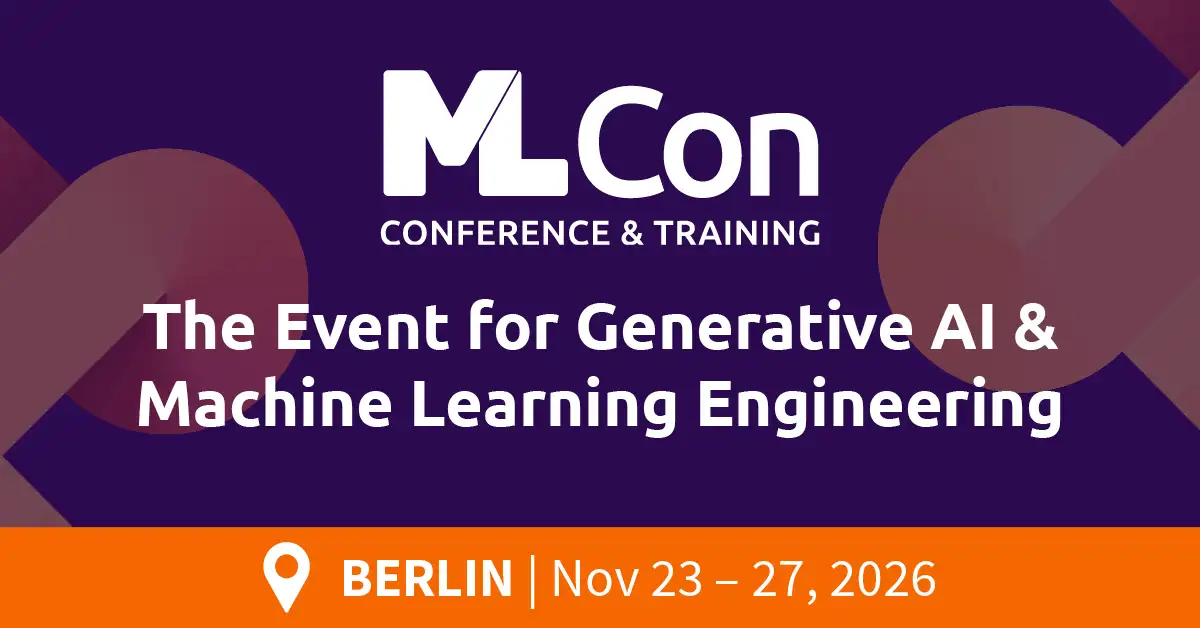 MLcon Berlin 2026 | The Event for Generative AI & Machine Learning Engineering