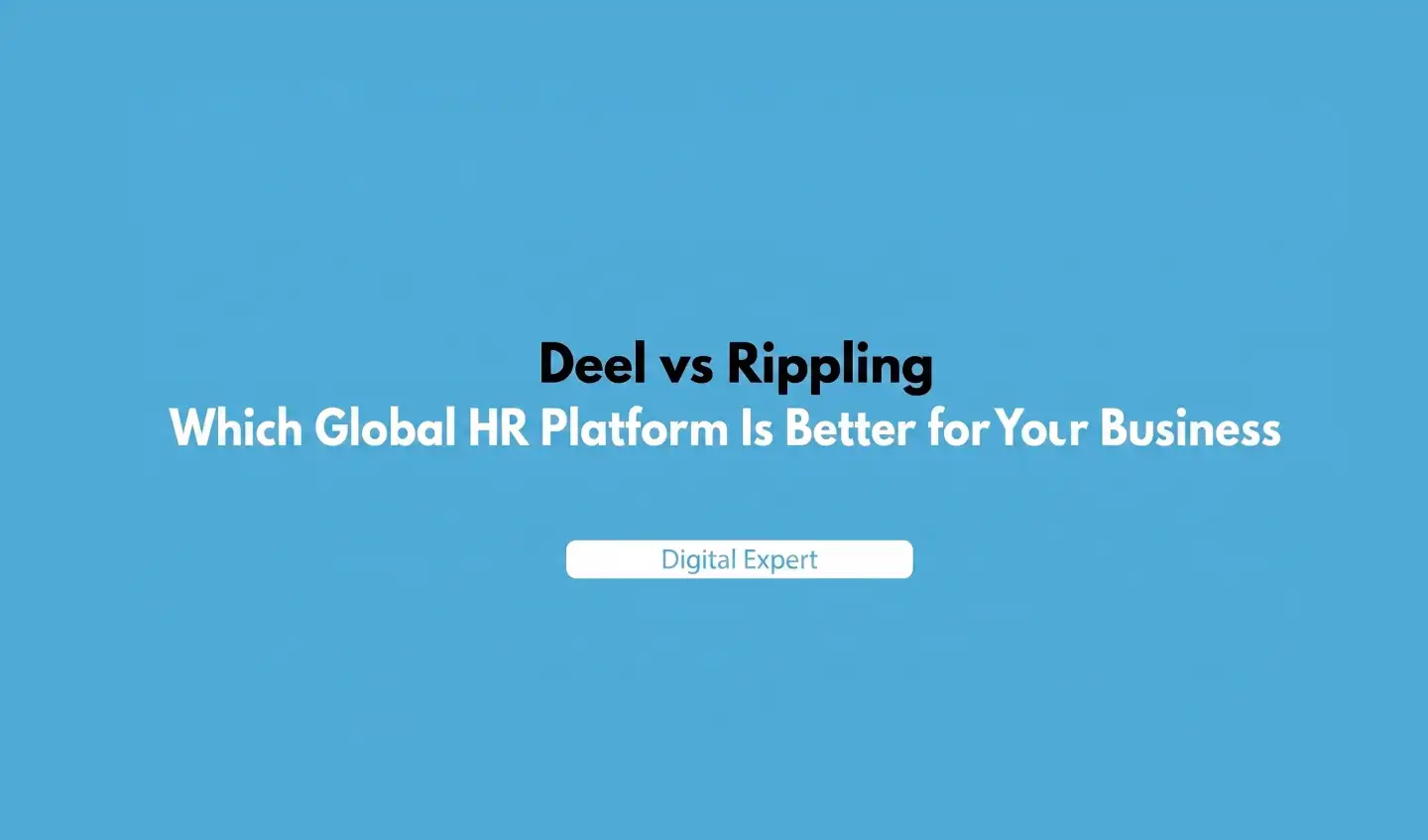 Deel vs Rippling: Features, Pricing, Pros, Cons, and Best Use Cases