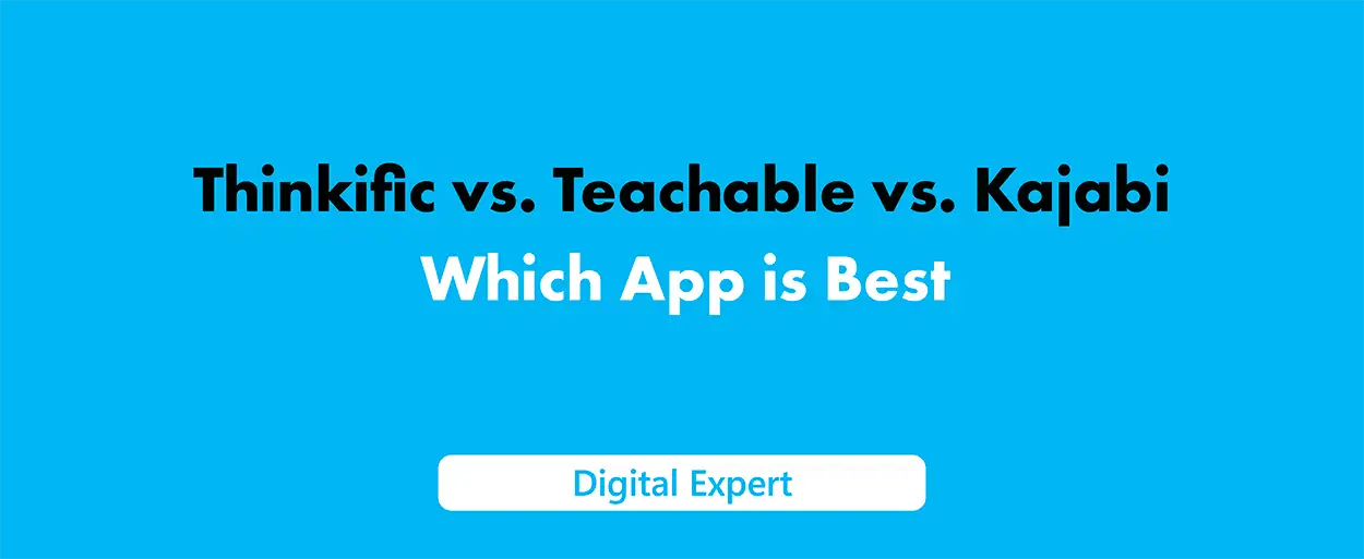 Thinkific vs Teachable vs Kajabi: Which App is Best in 2025