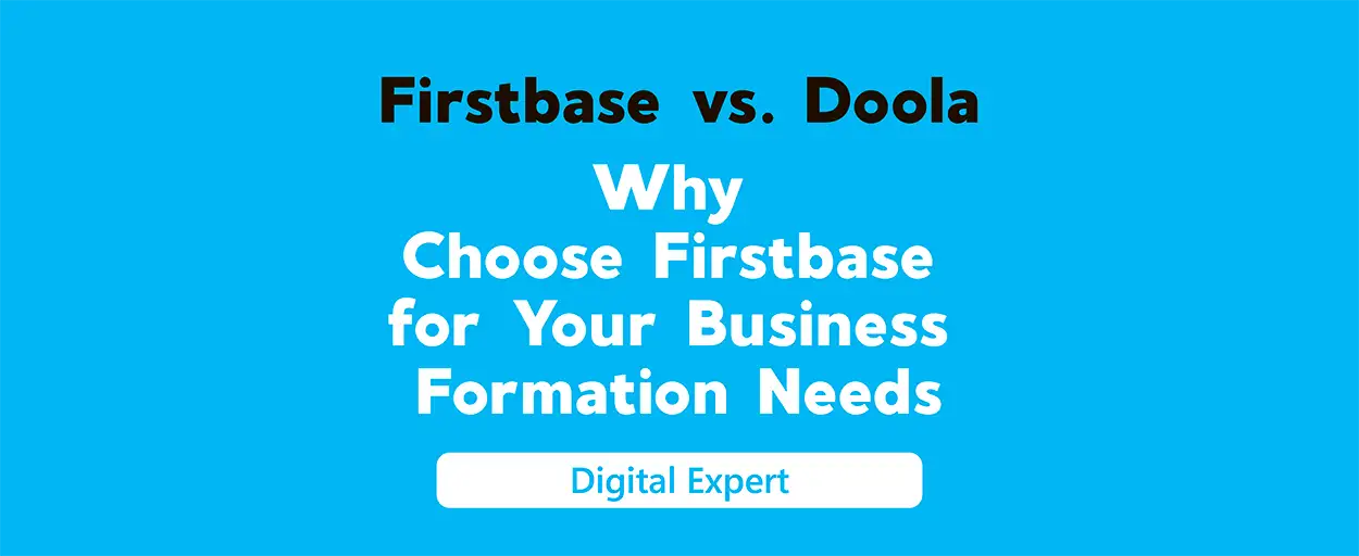 Firstbase vs. Doola: Why Choose Firstbase for Your Business Formation Needs