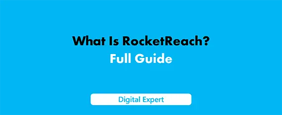 What Is RocketReach: Features, Pricing, Pros & Cons 2025