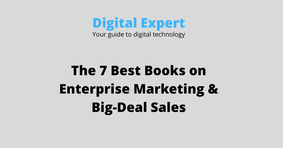 The 7 Best Books on Enterprise Marketing & Big-Deal Sales (2026)