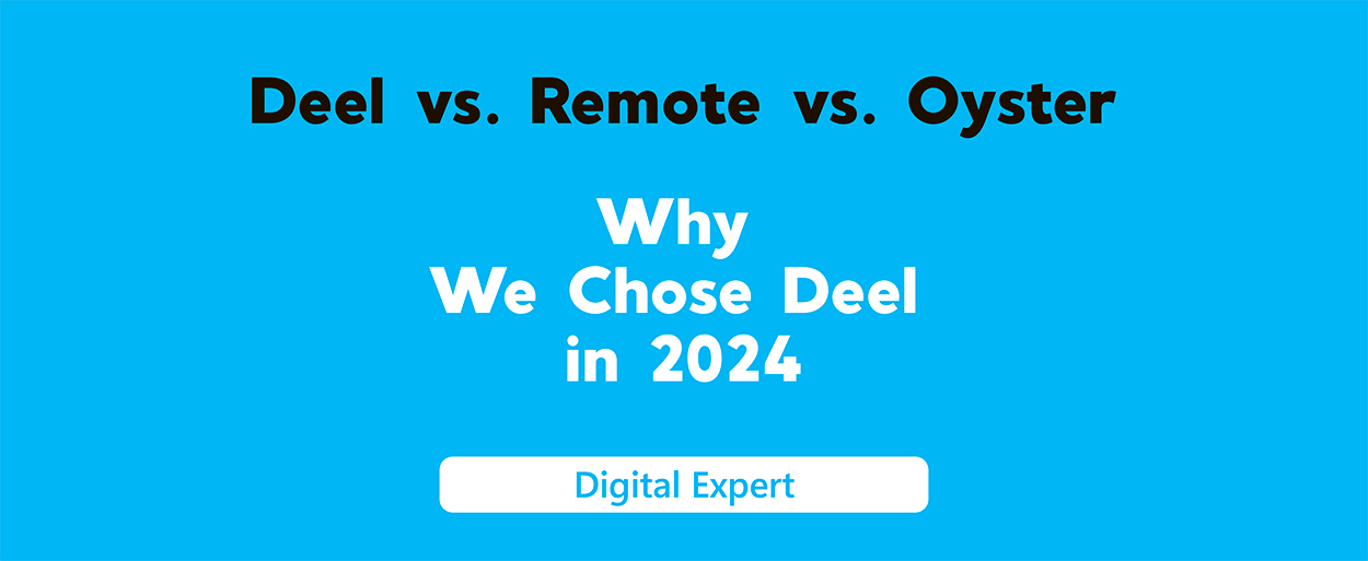 Deel vs Remote vs Oyster: Why We Chose Deel in 2024